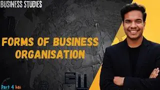 Forms of business organisation class 11 | Part 4 | Chapter 2 | business studies | Ranjan sharma |