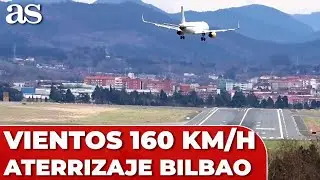 La INCREÍBLE PERICIA de los PILOTOS para aterrizar en BILBAO: VIENTOS de hasta 160 KM/H