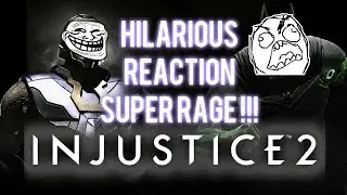 *MUST WATCH* HILARIOUS REACTION/RAGE !!! PART 1 | Injustice 2 Trolling/Spamming Online Matches