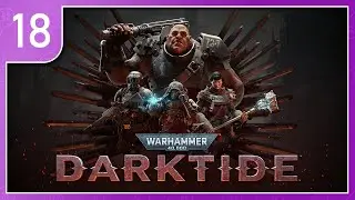 Warhammer 40k: Darktide - Part 18 - Daemonhost Done Right [ENG]