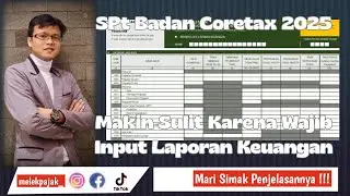 CORETAX DJP 2025 : SPT Badan Jadi Lebih Rumit