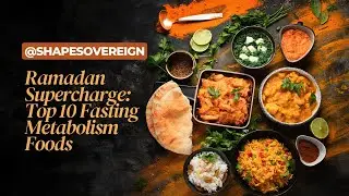 Ramadan Supercharge Top 10 Fasting Metabolism Foods