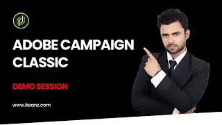 Adobe Campaign Classic Tutorial - Introduction Online Demo Session - Iteanz