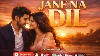 JANE NA DIL ❤️ | Romantic Hindi Song 2026 | Ishq Sufiyana Presents | Love Music Video#song 