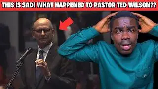 Sad! What happened to Pastor Ted Wilson?