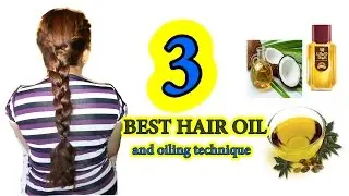 Hair Oils And oiling TECHNIQUE for Healthy, Strong, Shiny, Long Hair\कैसे लगाए बालों पर तेल ?