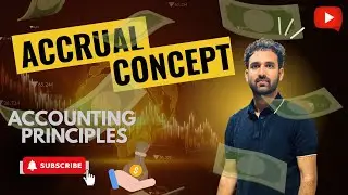 Mastering Accounting Principles: A Beginner's Guide | Part-V | Accrual Concept of Accounting 