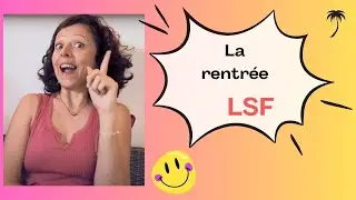 Thème :La rentrée scolaire en LSF  😊