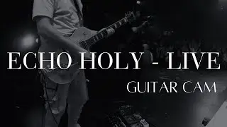 ECHO HOLY - LIVE | GUITAR CAM | RED ROCKS WORSHIP