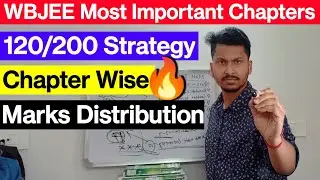 WBJEE Chapter Wise Weightage 🔥| WBJEE Most Important Chapters | Chapter Wise Marks Distribution