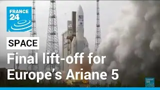 Final lift-off for Europe&rsquo;s Ariane 5 rocket &bull; FRANCE 24 English