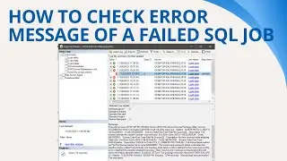 141 How to check error message of a failed sql job part 2