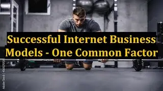 Successful Internet Business Models - One Common Factor