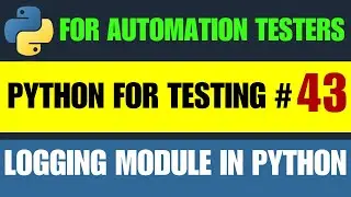 Python for Testers #43 | Logging Module