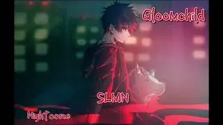 Nightcore | Gloomchild - SLMN