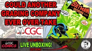 CAN ANOTHER GRADING COMPANY EVER DE-THRONE CGC?  PLUS A SWEET CGC UNBOXING!