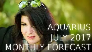 Aquarius Monthly Astrology Forecast July 2017