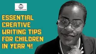 11 Plus: Year 4 Creative Writing Tips