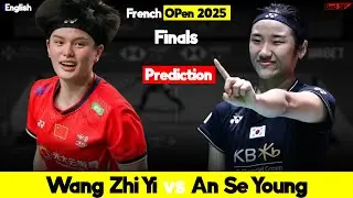 An Se Young vs Wang Zhi Yi French Open 2025 Finals Badminton Matches Prediction