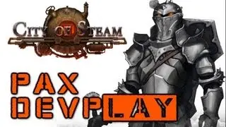 City of Steam PAX East 2013 Dev Play
