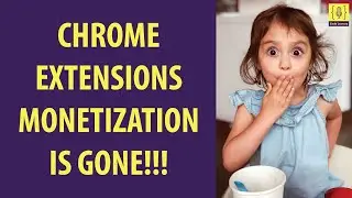 CHROME WEB STORE MONETISATION IS GONE!!!