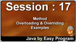 Session 17 | Method Overloading & Method Overriding |Simple Examples | Java Tutorial