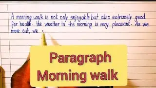 Paragraph Morning walk | Essay on morning walk in English | short essay morning walk