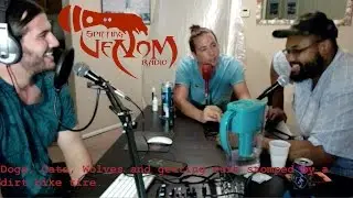 Dogs, Cats, Wolves and getting curb stomped by a dirt bike tire. Spitting Venom Radio