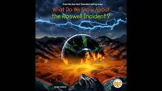 What Do We Know About the Roswell Incident? by Ben Hubbard | Full Audiobook