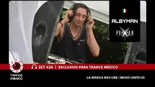DJ Albyman / Set #426 exclusivo para Trance M&eacute;xico