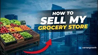 How to Sell a Grocery Store
