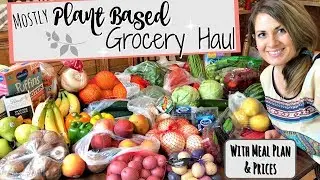 PLANT BASED GROCERY HAUL (MOSTLY) :: HEALTHY GROCERY HAUL WITH MEAL PLAN & PRICES