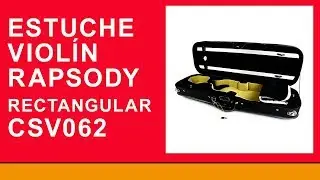 ESTUCHE VIOLIN RAPSODY RECTANGULAR CSV062 - MUSICAL ACCESORIOS