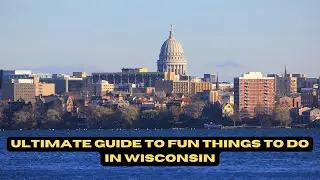 Exploring Wisconsin  Attractions and Activities
