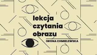 Lekcja czytanie obrazu: Iwona Chmielewska