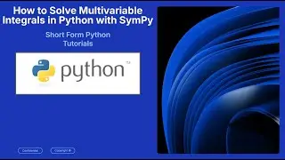 How to Solve Multivariable Integrals in Python with SymPy | Easy Tutorial for Beginners
