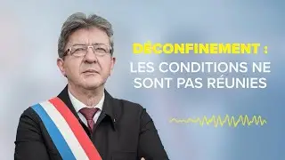 Déconfinement : les conditions ne sont pas réunies