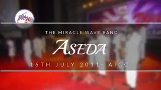 Aseda - The MIracle Wave Band Launch