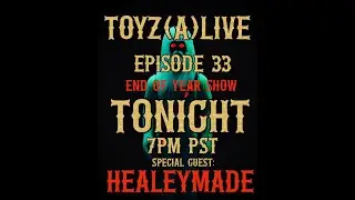 TOYZ(A)LIVE - HealeyMade YearEnd Party