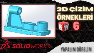 SolidWorks Türkçe Eğitim Seti ! DERS 25 - 3D ÇİZİM ÖRNEKLERİ - 2021