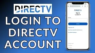 DirecTV Account Sign In: How to Log In to Your DirecTV Account