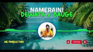 NAMERAINI _ DEWATA x BAUGE - HI5 PRODUCTION