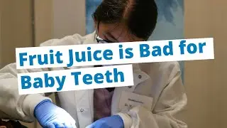 Fruit Juice is Bad for Baby Teeth