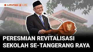 🔴 LIVE | Peresmian Revitalisasi Satuan Pendidikan untuk Sekolah Aman dan Nyaman