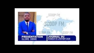 JOURNAL DE CE SAMEDI 03 JANVIER SUR SCOOP FM AVEC GLOIRE DIBWE...