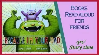 Children's Books - BECAUSE I AM YOUR DAD by Ahmet Zappa and Dan Santat - PV - Storytime