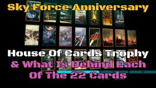 11) Sky Force Anniversary - House Of Cards Trophy & What Is Behind Each Of The 22 Cards [Tips Video]