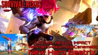 SURVIVAL LETHAL NEXUS[NEWHERO BEATRIX][NEWMODE CENEMATIC]🔥