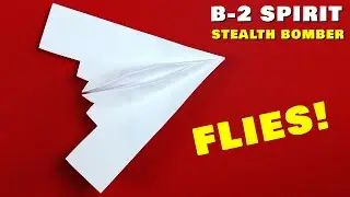 Как сделать из бумаги бомбардировщик-невидимку B-2 Spirit, который летает!