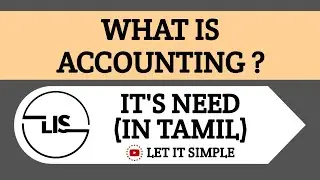 Introduction to Accounting | Tamil | LET IT SIMPLE |